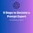 9 Steps to Become a Prompt Expert